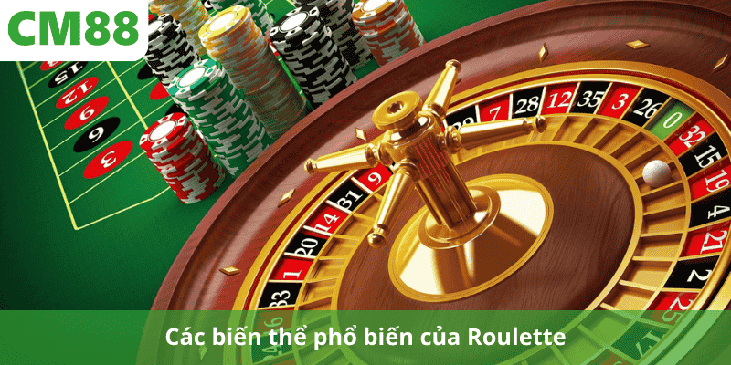 Các biến thể phổ biến của roulette