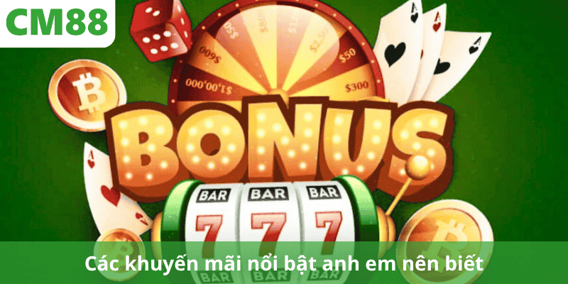 Các khuyến mãi nổi bật anh em nên biết